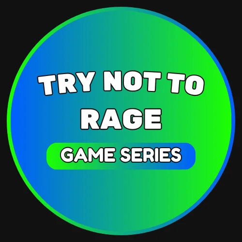 Try Not To Rage Series